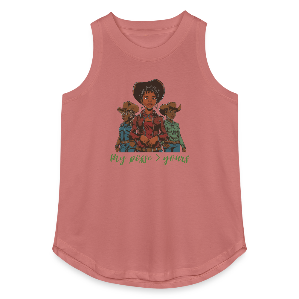 My Posse is Better than Yours RELAXED TANK - mauve