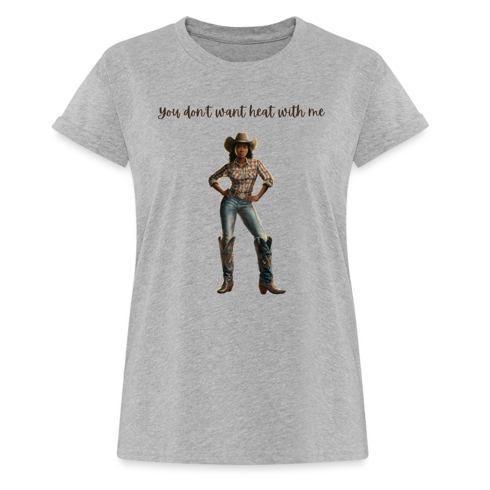 You Don't Want Heat with Me RELAXED FIT T-SHIRT - heather gray