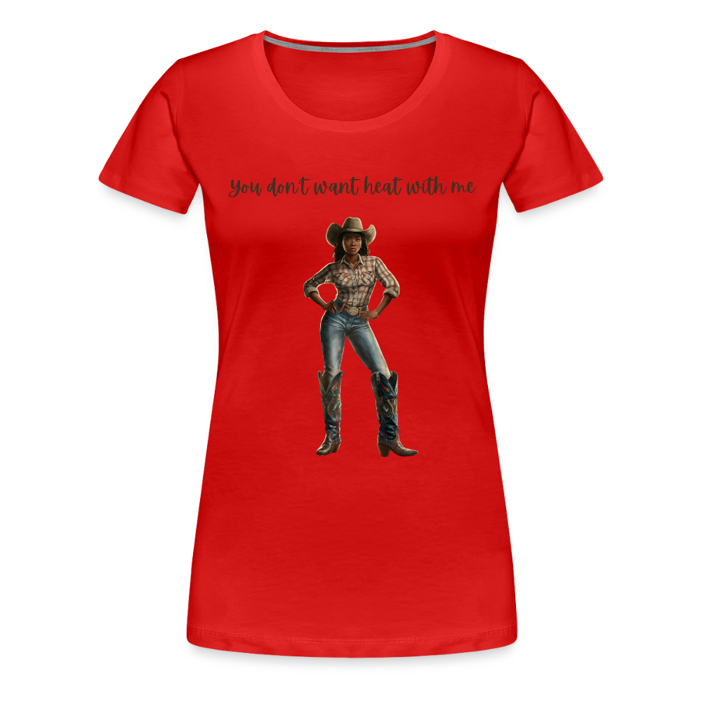 You Don't Want Heat with Me PREMIUM T-SHIRT - bold - red