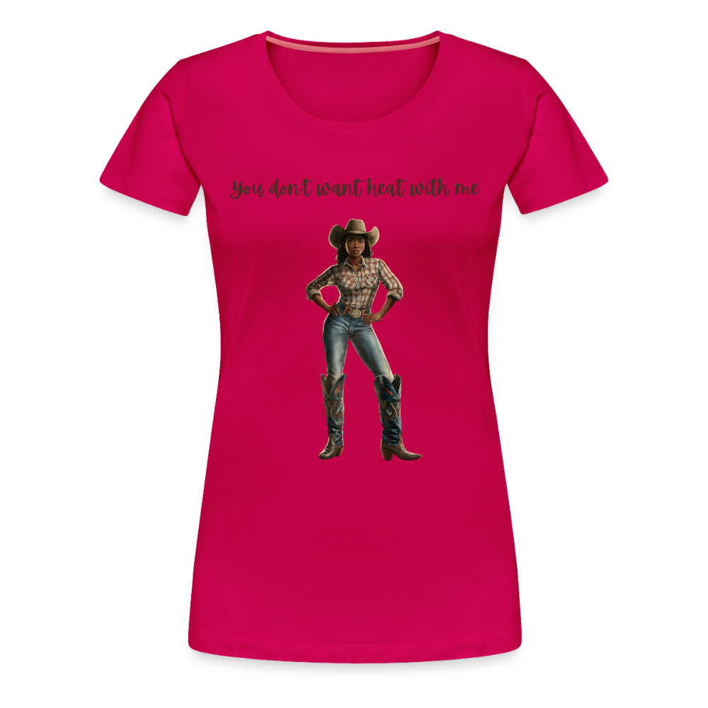 You Don't Want Heat with Me PREMIUM T-SHIRT - bold - dark pink