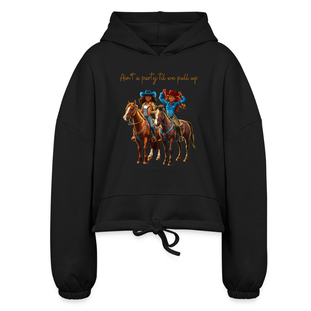 Ain't a Party til We Pull Up CROPPED HOODIE - black