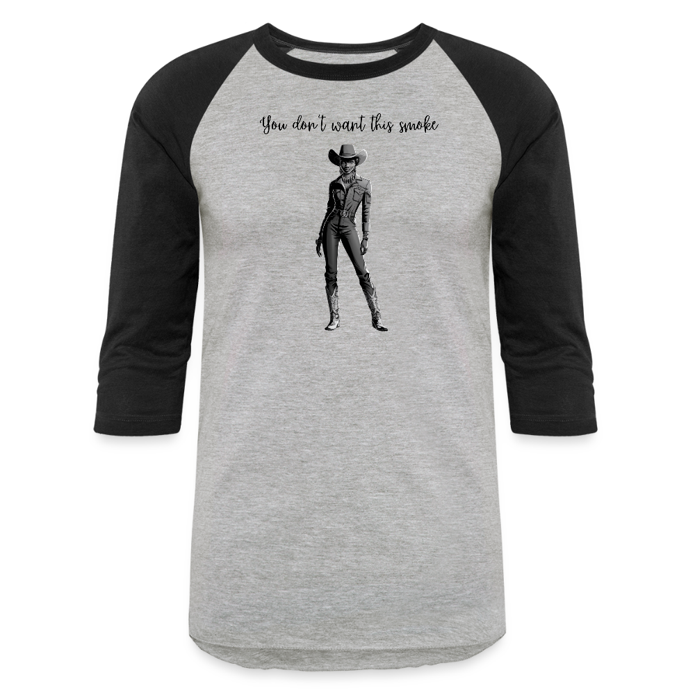 You Don't Want this Smoke BASEBALL T-SHIRT - heather gray/black
