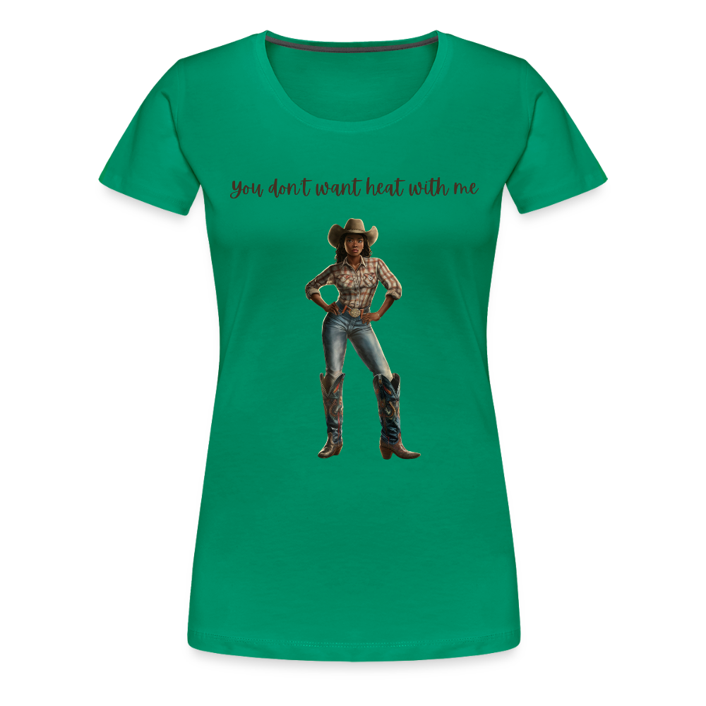You Don't Want Heat with Me PREMIUM T-SHIRT - bold - kelly green