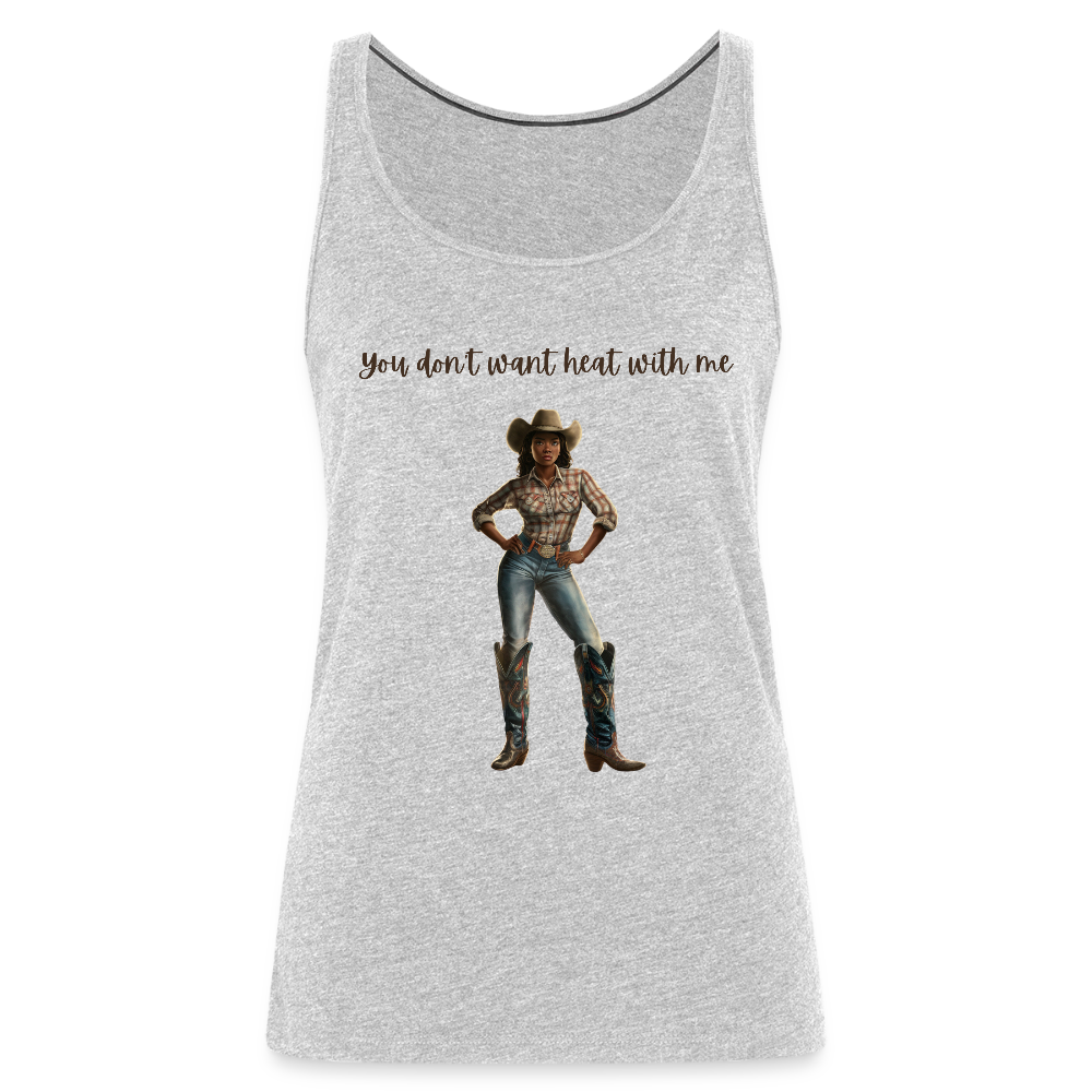 You Don't Want Heat with Me PREMIUM TANK - heather gray