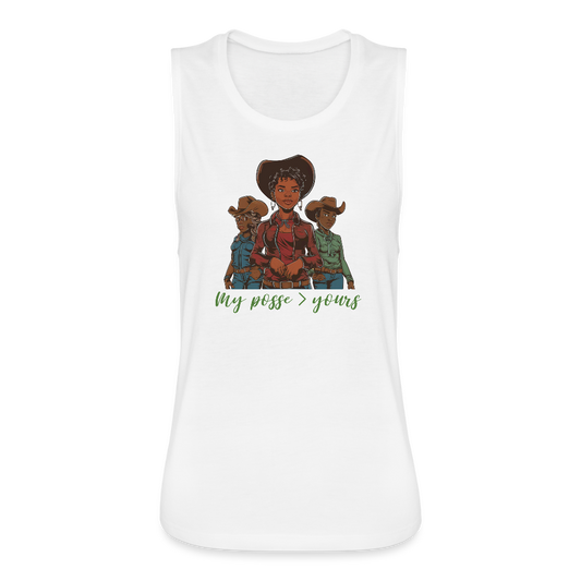 My Posse is Better than Yours FLOWY MUSCLE TANK - white